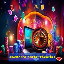 cachorro portal zacarias